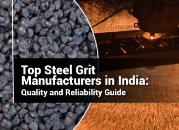 Top Steel Grit Manufacturers: Leading the Industry with Quality and Innovation